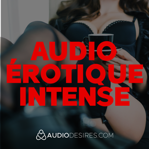 Audio érotique intense