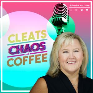 Cleats, Chaos, and Coffee Podcast