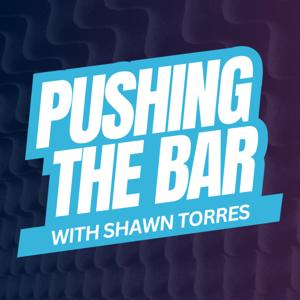 Pushing The Bar with Shawn Torres