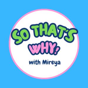 So That’s Why! Podcast