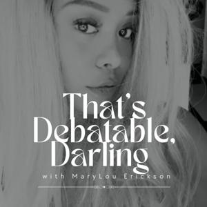 That’s Debatable, Darling