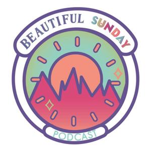 Beautiful Sunday Podcast