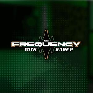 The Frequency With Gabe P