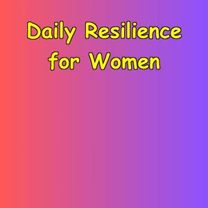 Daily Resilience | Affirmations to Overcome Anything
