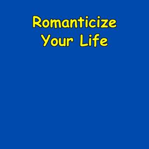 Romanticize Your Life | Daily Gratitude & Beauty