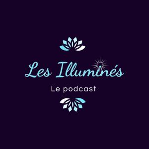 Les Illuminés - Le podcast
