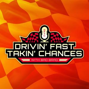 Drivin' Fast & Takin' Chances with Bad Brad