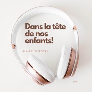 Dans la tête de nos enfants