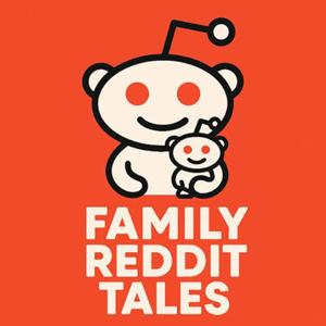Family Reddit Tales
