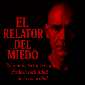 EL RELATOR DEL MIEDO