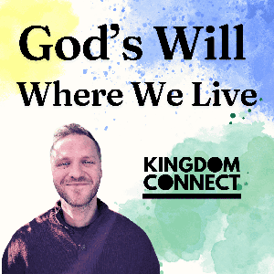 God's Will Where We Live: Kingdom Connect