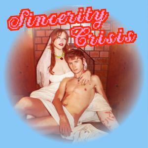 Sincerity Crisis