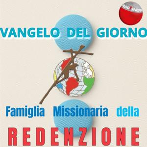 Vangelo del Giorno - Famiglia Missionaria della Redenzione