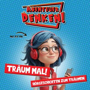 Träum mal! – Entspannung & Magie – Abenteuer Denken!