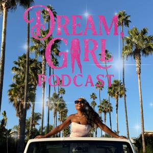 Dream, Girl Podcast