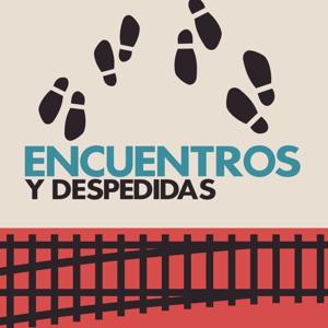 Encuentros y Despedidas
