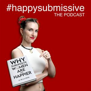 Happy Submissive Podcast | Full Episodes 🎧