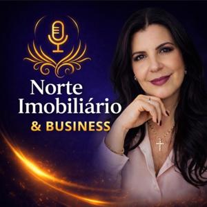 Podcast Norte Imobiliário e Business