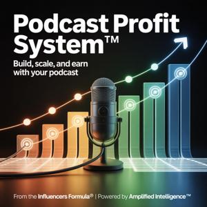Podcast Profit System™ — Build, Scale, and Earn with Your Podcast