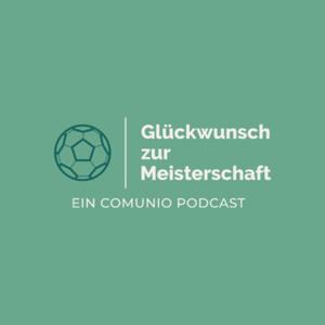 Glückwunsch zur Meisterschaft - Ein Comunio Podcast