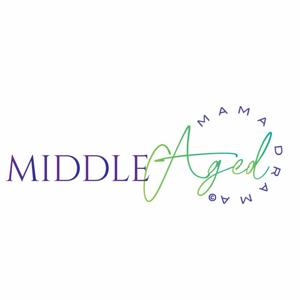 Middle-Aged Mama Drama Podcast
