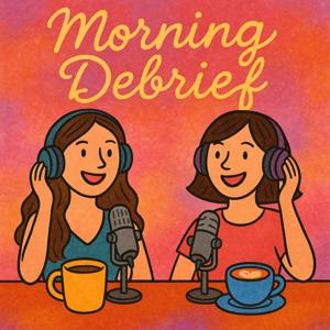 Morning Debrief