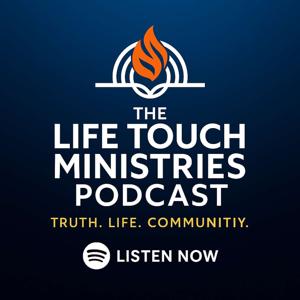 The Life Touch Ministries Podcast