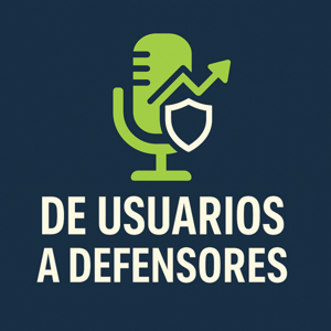 De usuarios a DEFENSORES
