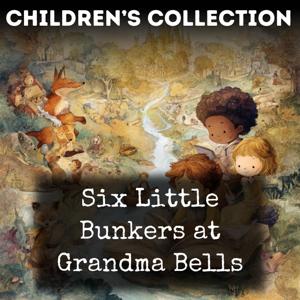 Six Little Bunkers at Grandma Bells