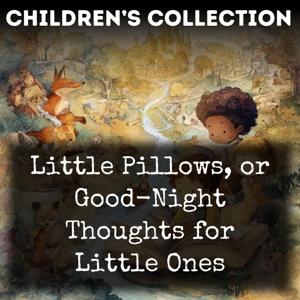 Little Pillows, or Good-Night Thoughts for Little Ones
