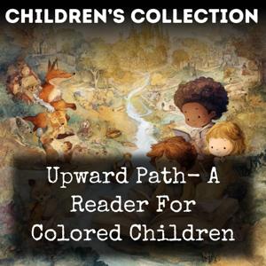 Upward Path-  A Reader For Colored Children