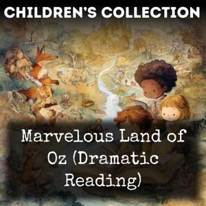 Marvelous Land of Oz (Dramatic Reading)