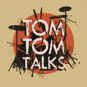 Tom Tom Talks