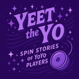 Yeet the Yo: Spin Stories of YoYo Players