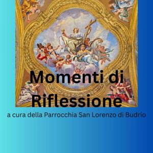Momenti di riflessione a cura della Parrocchia San Lorenzo di Budrio