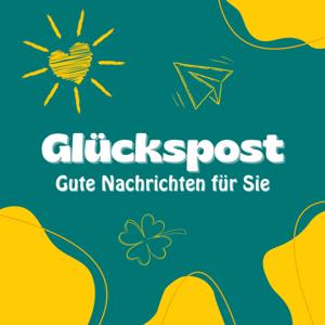 Glückspost - dein Podcast für gute Nachrichten