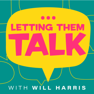 Letting Them Talk with Will Harris