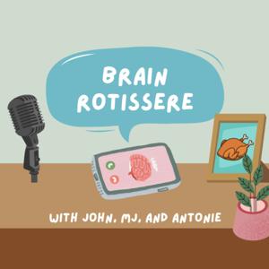 Brain Rotisserie