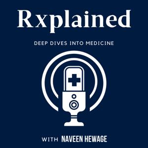Rxplained - Deep Dives into Medicine