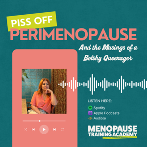 Piss Off Perimenopause & The Musings Of A Bolshy Queenager