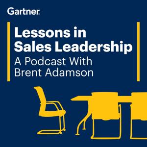 Lessons in Sales Leadership, a Podcast with Brent Adamson