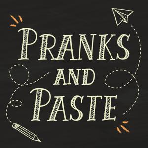 Pranks and Paste