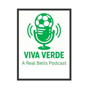 Viva Verde (A Real Betis Podcast)