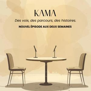 KAMA - Le Podcast