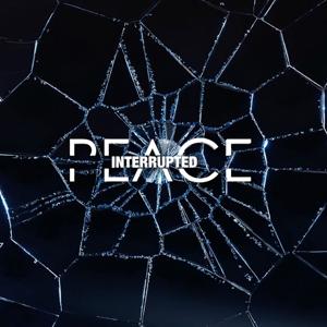 Peace Interrupted