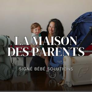La Maison des Parents | signé Bébé Solutions