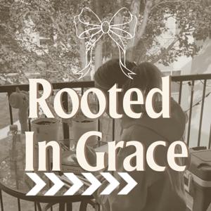 Rooted In Grace