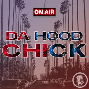 Da HoodChick Podcast
