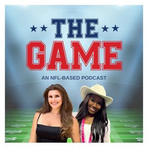 The Game - An NFL-Based Podcast by the Girls, for Everyone