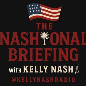 The Nashional Briefing with Kelly Nash